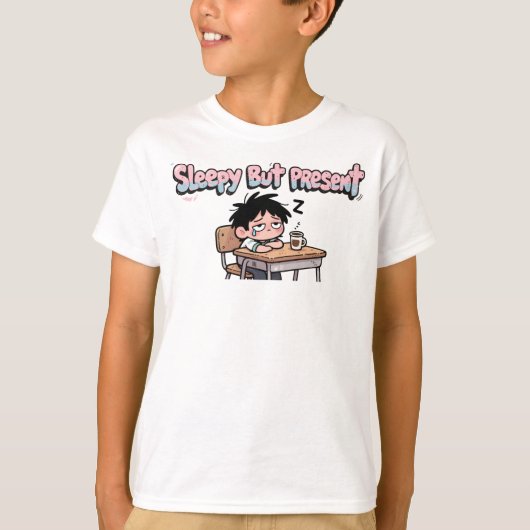 Sleepy But Present Funny Back to School Student T-shirt (Voorkant)