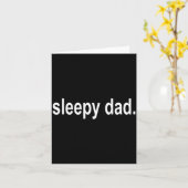 Sleepy Dad - New Daddy Dada Father's Day Saying Fu Kaart (Gele Bloem)