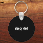 Sleepy Dad - New Daddy Dada Father's Day Saying Fu Sleutelhanger (Voorkant)