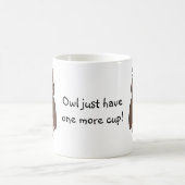 Sleepy Owl - "Owl heb nog één kop!" Koffiemok (Center)