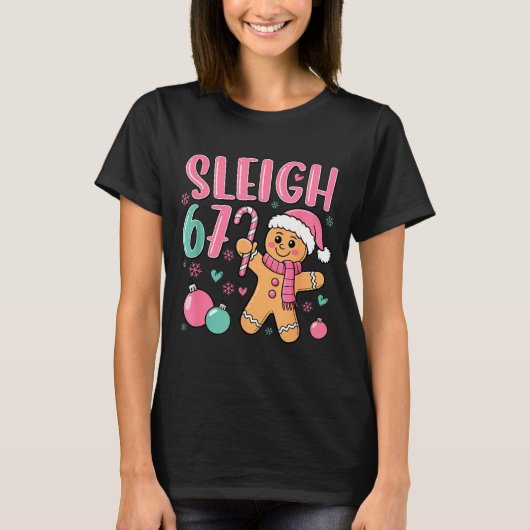 Sleigh 67 Gingerbread Christmas Six Seven Meme Vir T-shirt (Voorkant)