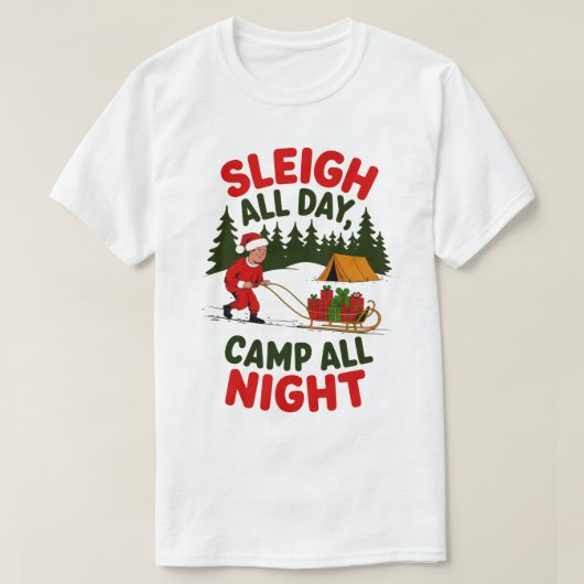 Sleigh All Day Camp All Night Christmas Design T-shirt (Design voorkant)