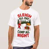 Sleigh All Day Camp All Night Christmas Design T-shirt (Voorkant)