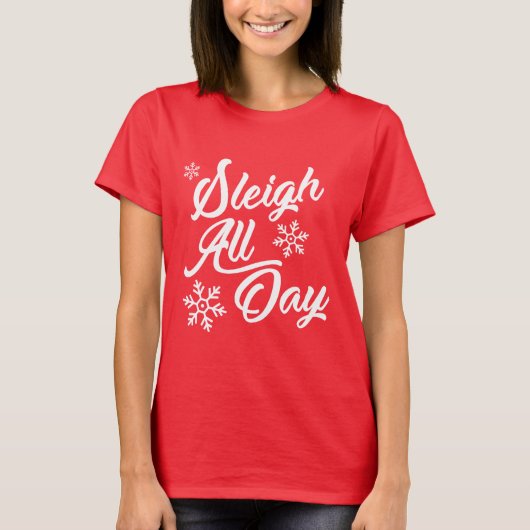 SLEIGH ALL DAY CHRISTMAS GIFT T-SHIRT (Voorkant)