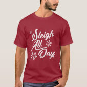 SLEIGH ALL DAY CHRISTMAS GIFT T-SHIRT (Voorkant)