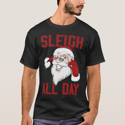 Sleigh All Day Cool Santa Claus T-shirt (Voorkant)