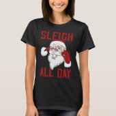 Sleigh All Day Cool Santa Claus T-shirt (Voorkant)
