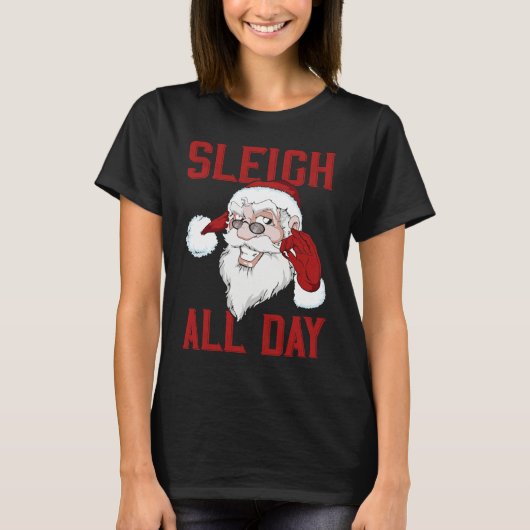 Sleigh All Day Cool Santa Claus T-shirt (Voorkant)