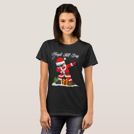 Sleigh All Day Dabbing Santa Funny Christmas Xmas  T-shirt (Voorkant volledig)