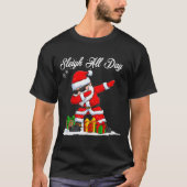 Sleigh All Day Dabbing Santa Funny Christmas Xmas T-shirt (Voorkant)