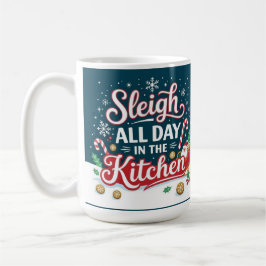 Sleigh all day in the kitchen  koffiemok