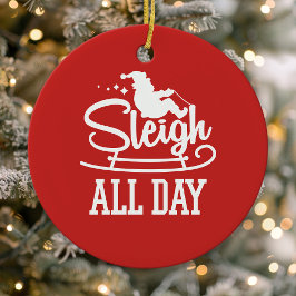 Sleigh All Day Kerstman Grappige Kerst Mooie Keramisch Ornament