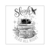 Sleigh All Day Lees All Night Rubberstempel (Afrduk)