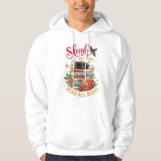 Sleigh All Day Read All Night  Hoodie (Voorkant)