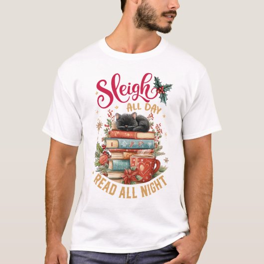 Sleigh All Day Read All Night  T-shirt (Voorkant)
