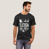Sleigh All Day Santa Sleigh Reindeer Funny Christm T-shirt (Voorkant volledig)
