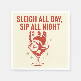 Sleigh All Day, Sip All Night – Cocktail Napkin Servet