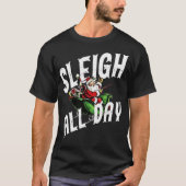 Sleigh All Day T-shirt (Voorkant)