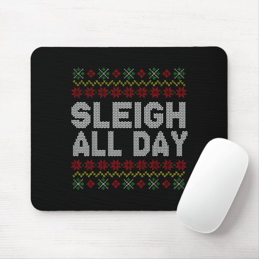 Sleigh All Day Ugly Christmas Sweater Pattern Quot Muismat (Met muis)