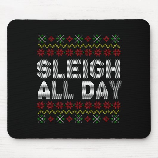 Sleigh All Day Ugly Christmas Sweater Pattern Quot Muismat (Voorkant)
