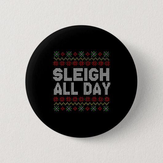 Sleigh All Day Ugly Christmas Sweater Pattern Quot Ronde Button 5,7 Cm (Voorkant)