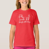 Sleigh de hele dag Kerstmis Kerstman rendier Xmas T-shirt (Voorkant)