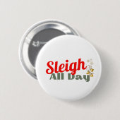 Sleigh De hele dag, Leuke vakantie Button voor Fee (Voorkant /achterkant)