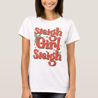 Sleigh Girl Sleigh - Cute Retro Christmas Gift For T-shirt
