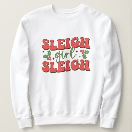 Sleigh Girl Sleigh Funny Kerstshirt Trui (Design voorkant)