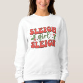 Sleigh Girl Sleigh Funny Kerstshirt Trui (Voorkant)