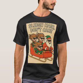 Sleigh Hair, Don’t Care Crew T-shirt