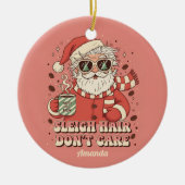 Sleigh Hair Don’t Care Funny Christmas Ornament (Voorkant)