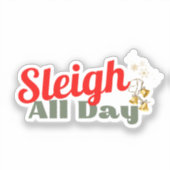 Sleigh hele dag leuke vakantie Sticker (Voorkant)