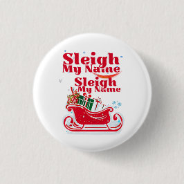 Sleigh My Name, vakantieontwerp, humoristische ker Ronde Button 3,2 Cm