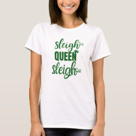 Sleigh Queen | Grappig Kerstmis Wit Rood Groen T-shirt