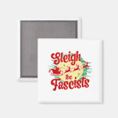 Sleigh The Fascists Funny Litical Christmas Human Magneet (Voorkant / Achterkant)