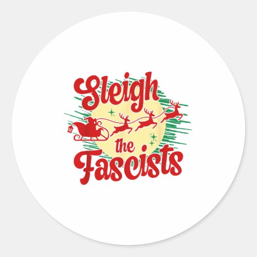 Sleigh The Fascists Funny Litical Christmas Human Ronde Sticker (Voorkant)