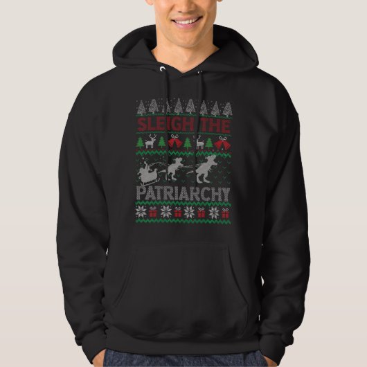 Sleigh the Patriarchy Feminist Meme Ugly Hoodie (Voorkant)