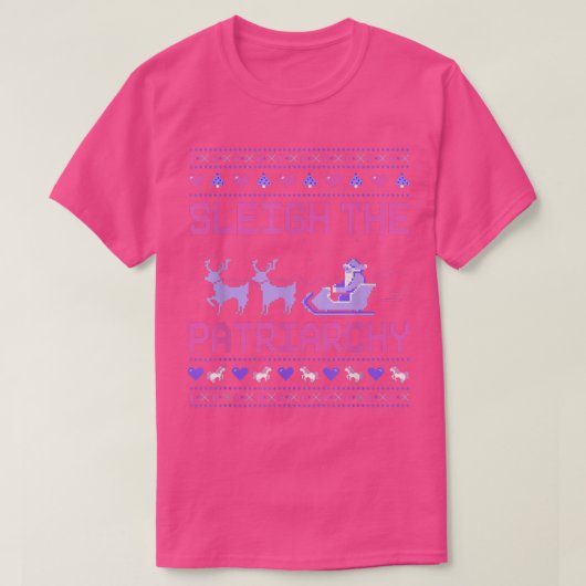Sleigh the Patriarchy Feminist Meme Ugly T-shirt (Design voorkant)