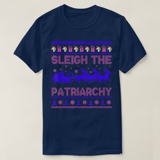 Sleigh the Patriarchy Feminist Meme Ugly T-shirt (Design voorkant)