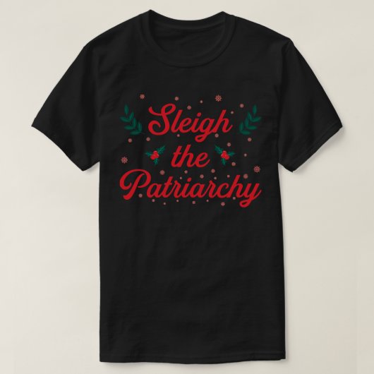Sleigh the Patriarchy T-shirt (Design voorkant)