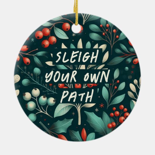 Sleigh Your Own Path voor Kerstmis Keramisch Ornament (Achterkant)