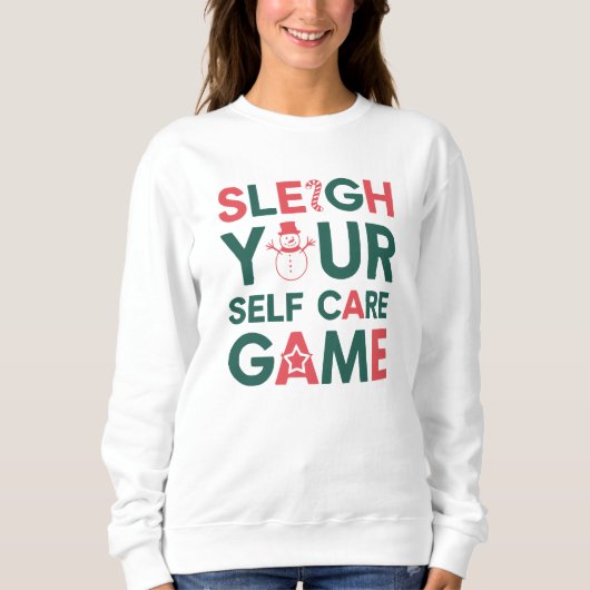 Sleigh Your Self Care Game Vakantie Sweatshirt (Voorkant)