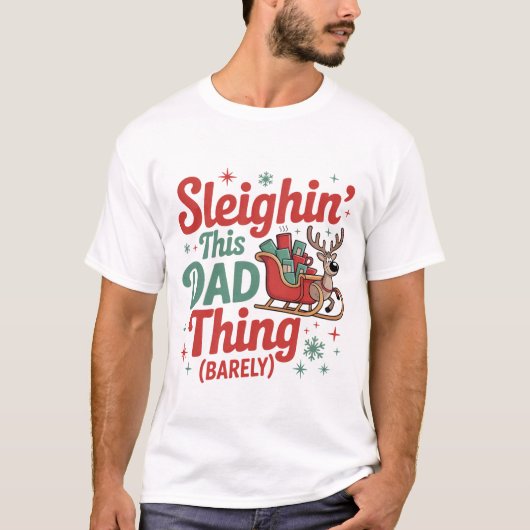 Sleighin This Dad Thing Funny Tee T-shirt (Voorkant)