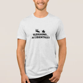 Sleighing Accidentally Christmas Funny Tri-Blend Shirt