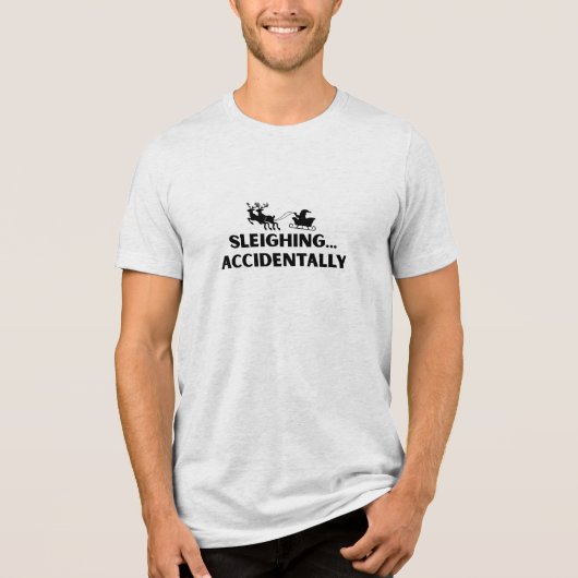 Sleighing Accidentally Christmas Funny Tri-Blend Shirt (Voorkant)