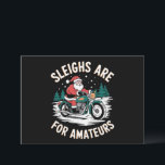 Sleighs zijn voor amateurs kerst motorfiets feestdagenkaart<br><div class="desc">Sleighs zijn voor amateurs kerst motorfiets</div>
