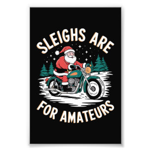 Sleighs zijn voor amateurs kerst motorfiets foto afdruk