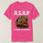Sleuf-ASAP zo langzaam mogelijk3 T-shirt (Design voorkant)