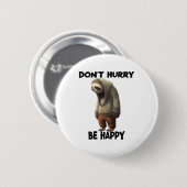Sleuf Dont Snel, wees blij Ronde Button 5,7 Cm (Voorkant /achterkant)